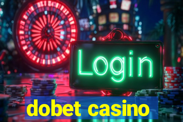 dobet casino